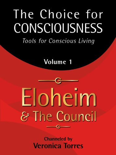 The Choice for Consciousness: Tools for Conscious Living Volume 1